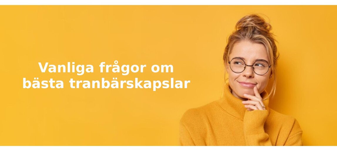 Vanliga frågor om tranbärskapslar
